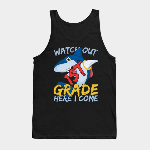 Funny Shark Watch Out 1st grade Here I Come Tank Top by kateeleone97023